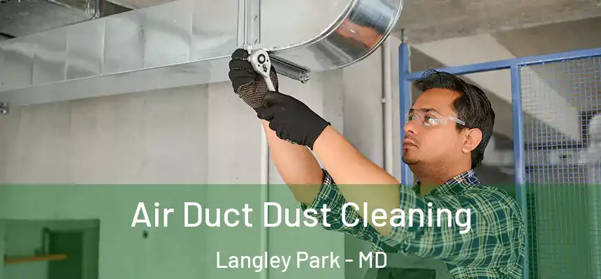  Air Duct Dust Cleaning Langley Park - MD