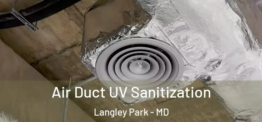  Air Duct UV Sanitization Langley Park - MD