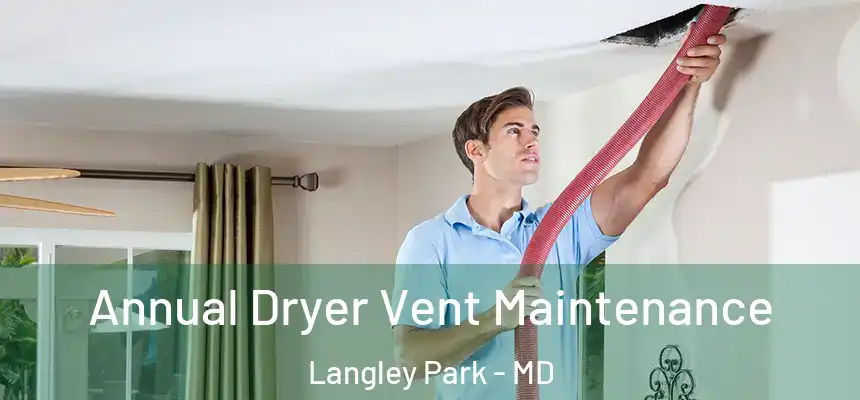  Annual Dryer Vent Maintenance Langley Park - MD