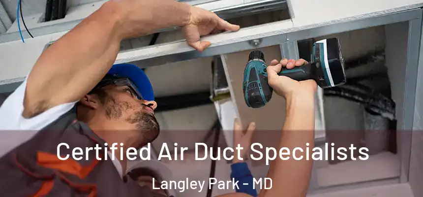  Certified Air Duct Specialists Langley Park - MD