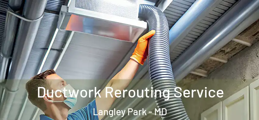  Ductwork Rerouting Service Langley Park - MD