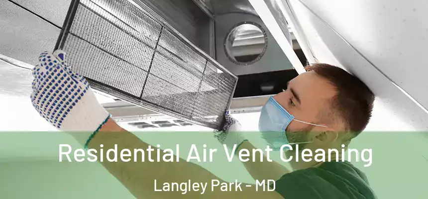  Residential Air Vent Cleaning Langley Park - MD
